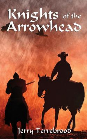 Livro Knights of the Arrowhead Dr Jerry Terrebrood