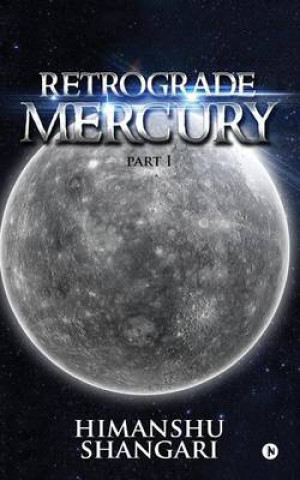 Kniha Retrograde Mercury - Part I Himanshu Shangari