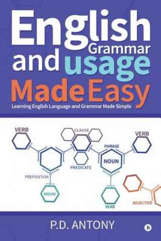 Kniha English Grammar and Usage Made Easy: Learning English Language and Grammar Made Simple P D Antony