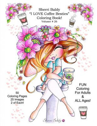 Книга Sherri Baldy I Love Coffee Besties Coloring Book Sherri Ann Baldy