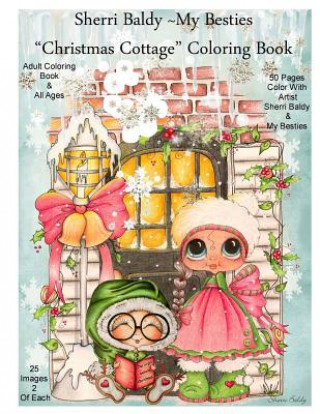 Könyv Sherri Baldy My Besties Christmas Cottage Coloring Book Sherri Ann Baldy