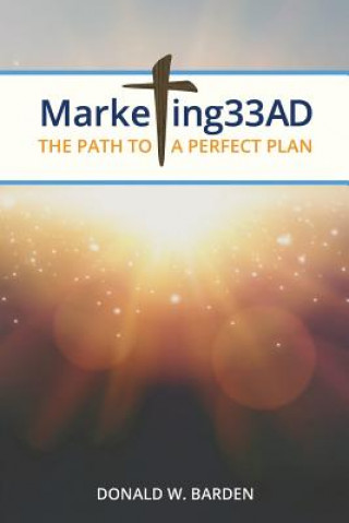 Buch Marketing 33 AD: The Path to a Perfect Plan Don Barden