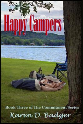 Książka Happy Campers: Book Three of The Commitment Series Karen D Badger