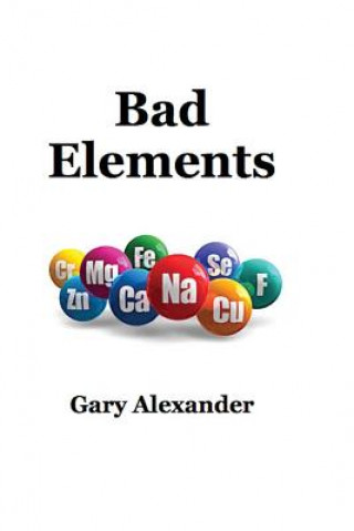 Książka Bad Elements Gary Alexander