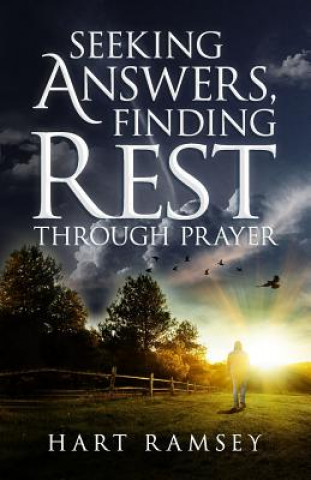 Βιβλίο Seeking Answers, Finding Rest: A Prayer Guide for the Stumped, the Stalled, and the Stuck Hart Ramsey