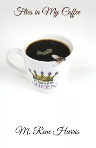 Книга Flies in My Coffee M Rene Harris
