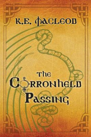 Knjiga The Corronheld Passing K E MacLeod