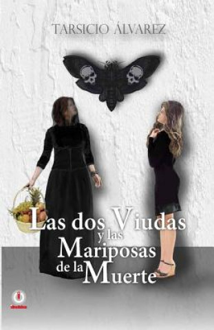 Kniha Las dos viudas y las mariposas de la muerte Tarsicio Alvarez