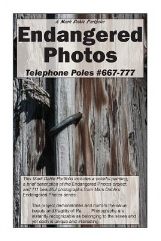 Книга Endangered Photos: Telephone Poles #667-777 Mark Dahle