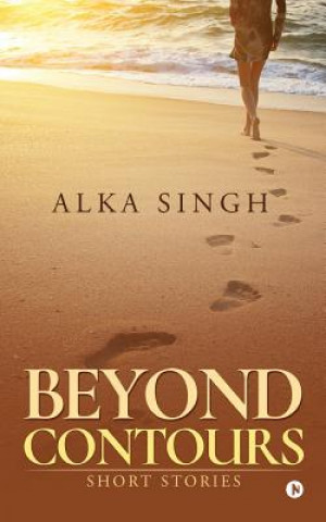 Knjiga Beyond Contours: Short Stories Alka Singh