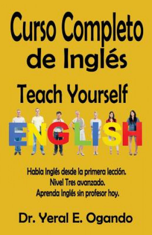 Kniha Curso Completo de Ingles: Teach Yourself English Dr Yeral E Ogando