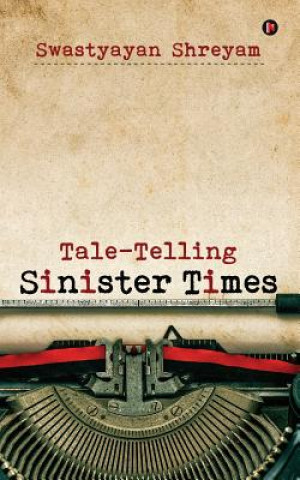 Книга Tale-Telling Sinister Times Swastyayan Shreyam