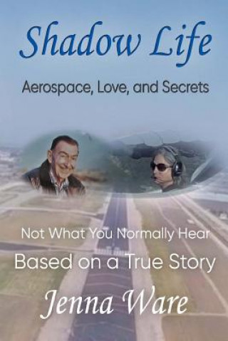 Kniha Shadow Life: Aerospace, Love, and Secrets Jenna Ware