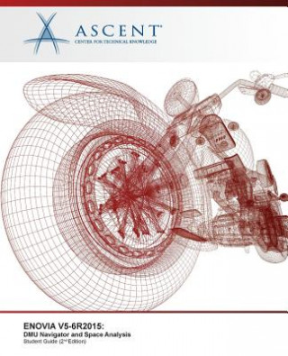 Книга Enovia V5-6r2015: DMU Navigator and Space Analysis Ascent - Center for Technical Knowledge