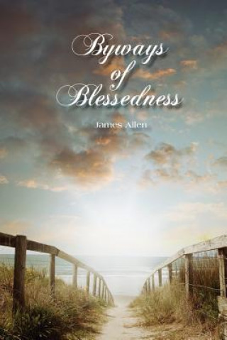 Книга Byways of Blessedness James Allen