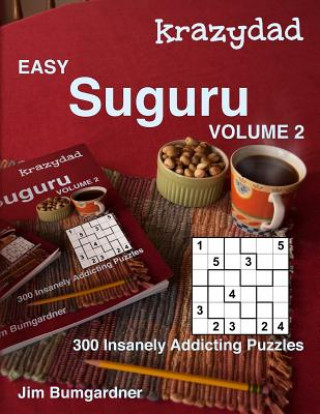 Könyv Krazydad Easy Suguru Volume 2: 300 Insanely Addicting Puzzles Jim Bumgardner