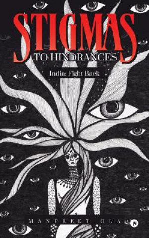 Knjiga Stigmas to Hindrances: India: Fight Back Manpreet Ola