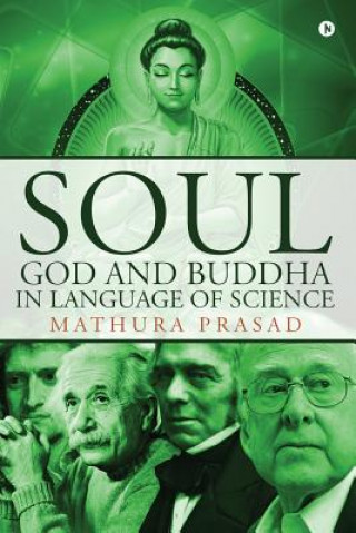 Livre Soul, God and Buddha in Language of Science Mathura Prasad