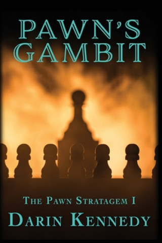 Kniha Pawn's Gambit Darin Kennedy