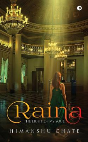 Buch Raina: The Light of My Soul Himanshu Chate