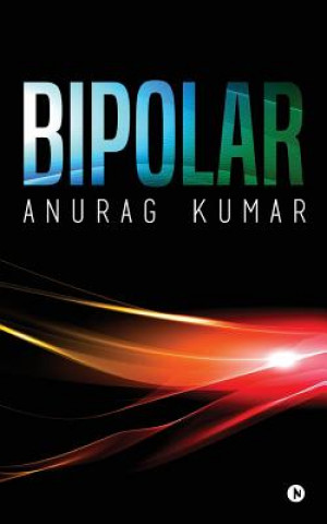 Kniha Bipolar Anurag Kumar