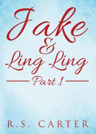 Kniha Jake and Ling Ling Part 1 R. S. Carter