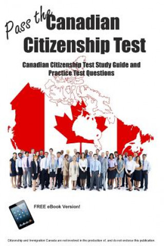 Kniha Pass the Canadian Citizenship Test! Canadian Citizenship Test Study Guide and Practice Test Questions Blue Butterfly Books