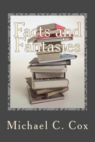 Kniha Facts and Fantasies: Omnibus Collection of Short Stories Dr Michael C Cox