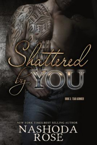 Könyv Shattered by You Nashoda Rose
