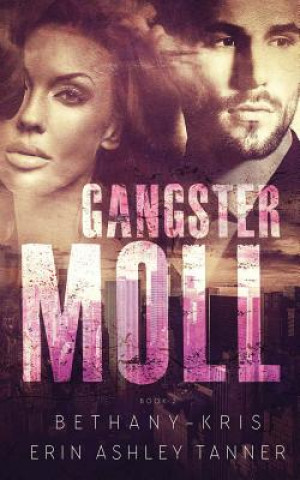 Könyv Gangster Moll Bethany-Kris