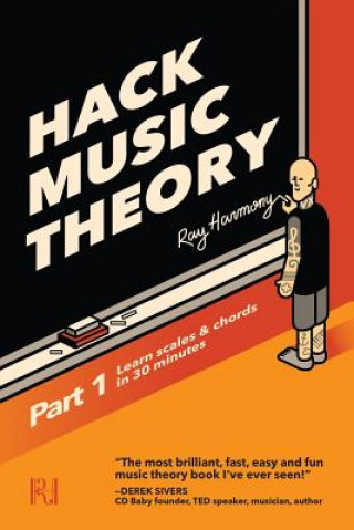 Книга Hack Music Theory, Part 1: Learn Scales & Chords in 30 Minutes Ray Harmony