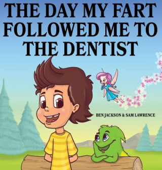 Kniha Day My Fart Followed Me To The Dentist Ben Jackson