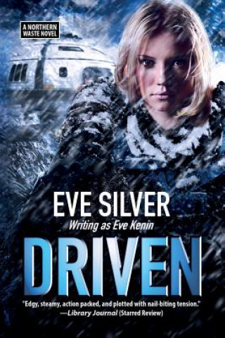 Kniha Driven: A Northern Waste Novel Eve Silver