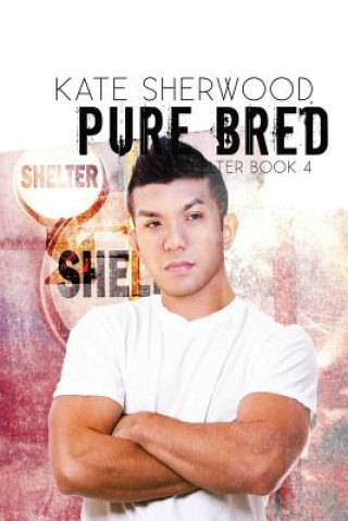 Kniha Pure Bred: Book Four of the Shelter Series Kate Sherwood