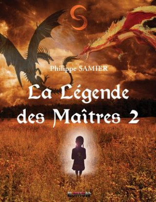 Книга La Légende des Maîtres 2 P Philippe Samier S