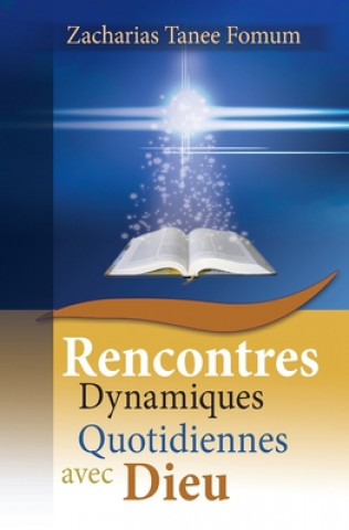 Kniha Rencontres Dynamiques Quotidiennes avec Dieu Zacharias Tanee Fomum