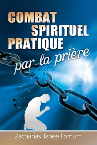 Knjiga Combat Spirituel Pratique Par la Priere Zacharias Tanee Fomum