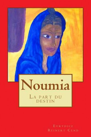 Kniha Noumia: La part du destin Eurydice Reinert Cend