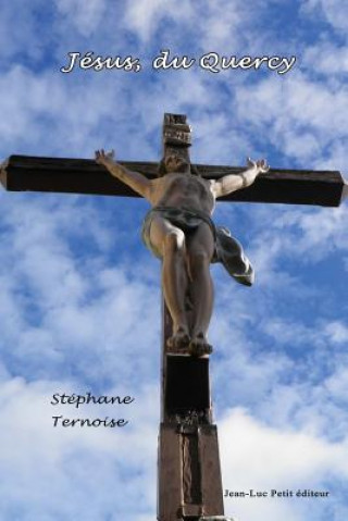 Книга Jésus, du Quercy Stephane Ternoise