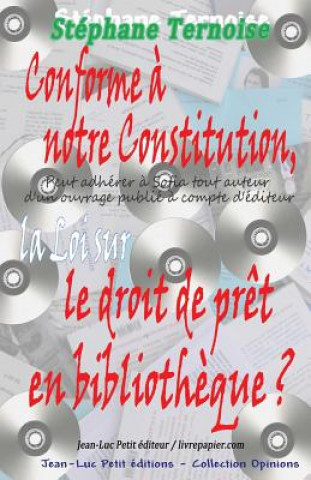 Könyv Conforme ? notre Constitution, la Loi sur le droit de pr?t en biblioth?que ? Stephane Ternoise