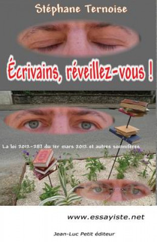 Книга Écrivains, réveillez-vous !: La loi 2012-287 du 1er mars 2012 et autres somnif?res Stephane Ternoise