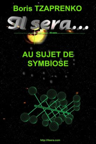 Книга Il sera... Au sujet de Symbiose Boris Tzaprenko