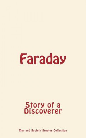 Carte Faraday: Story of a Discoverer Man and Society Studies Collection