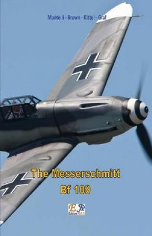 Book Messerschmitt Bf 109 Mantelli - Brown - Kittel - Graf