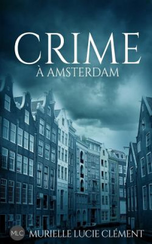 Buch Crime ? Amsterdam Murielle Lucie Clement