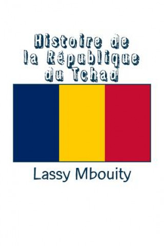 Книга Histoire de la République du Tchad Lassy Mbouity