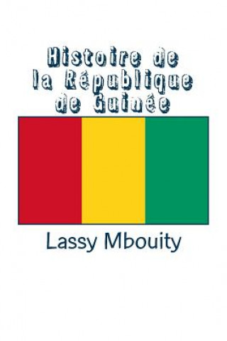 Książka Histoire de la République de Guinée Lassy Mbouity