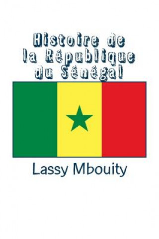 Kniha Histoire de la Republique Du Senegal Lassy Mbouity