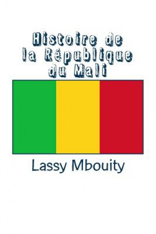 Kniha Histoire de la République du Mali Lassy Mbouity