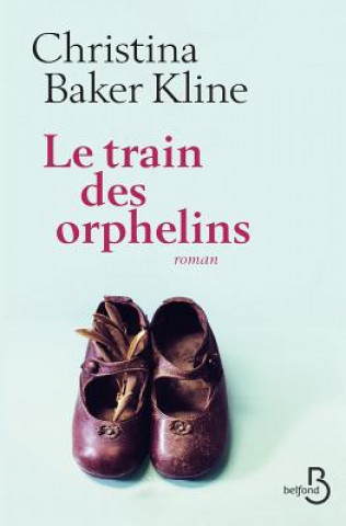 Könyv Le Train Des Orphelins Christina Baker Kline